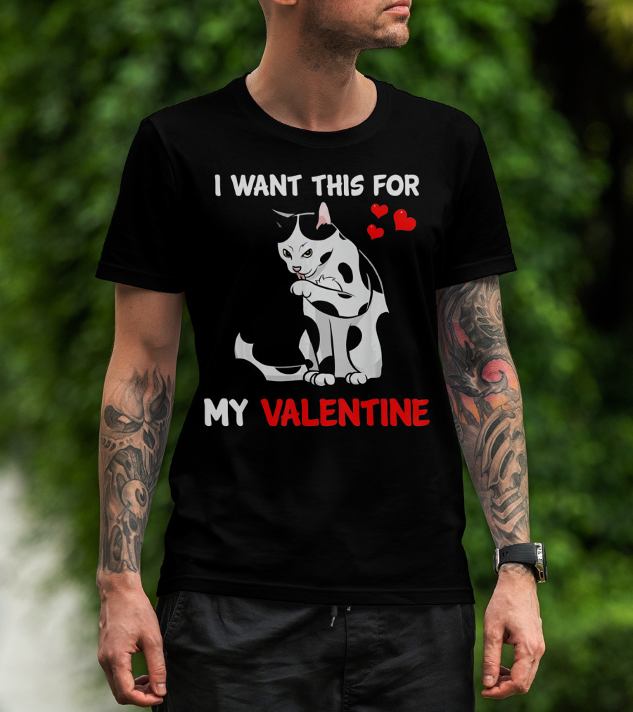 I Want This Cat For My Valentine T-Shirt