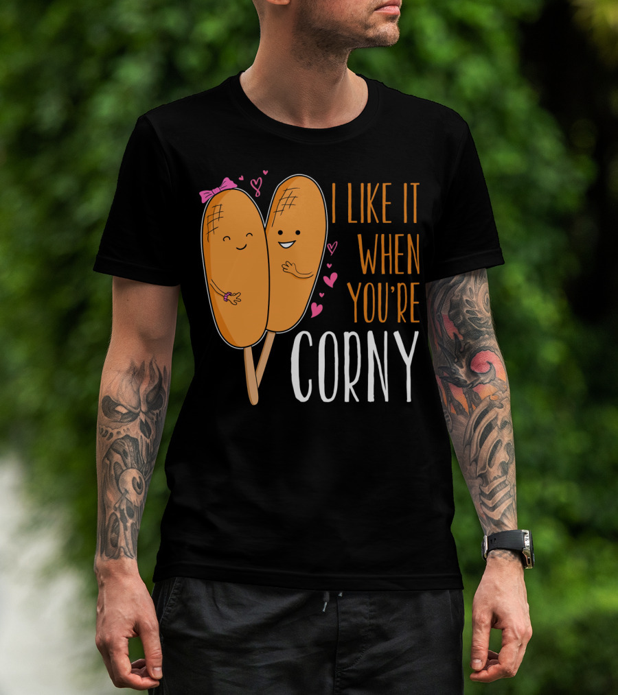Corn Dog Valentines Couple I Like It When You're Corny T-Shirt