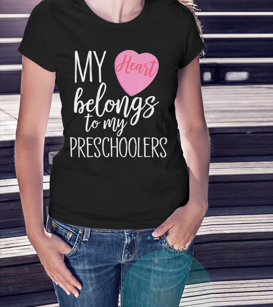 My Heart Belongs To My Preschoolers Cute Preschool Teacher T-Shirt