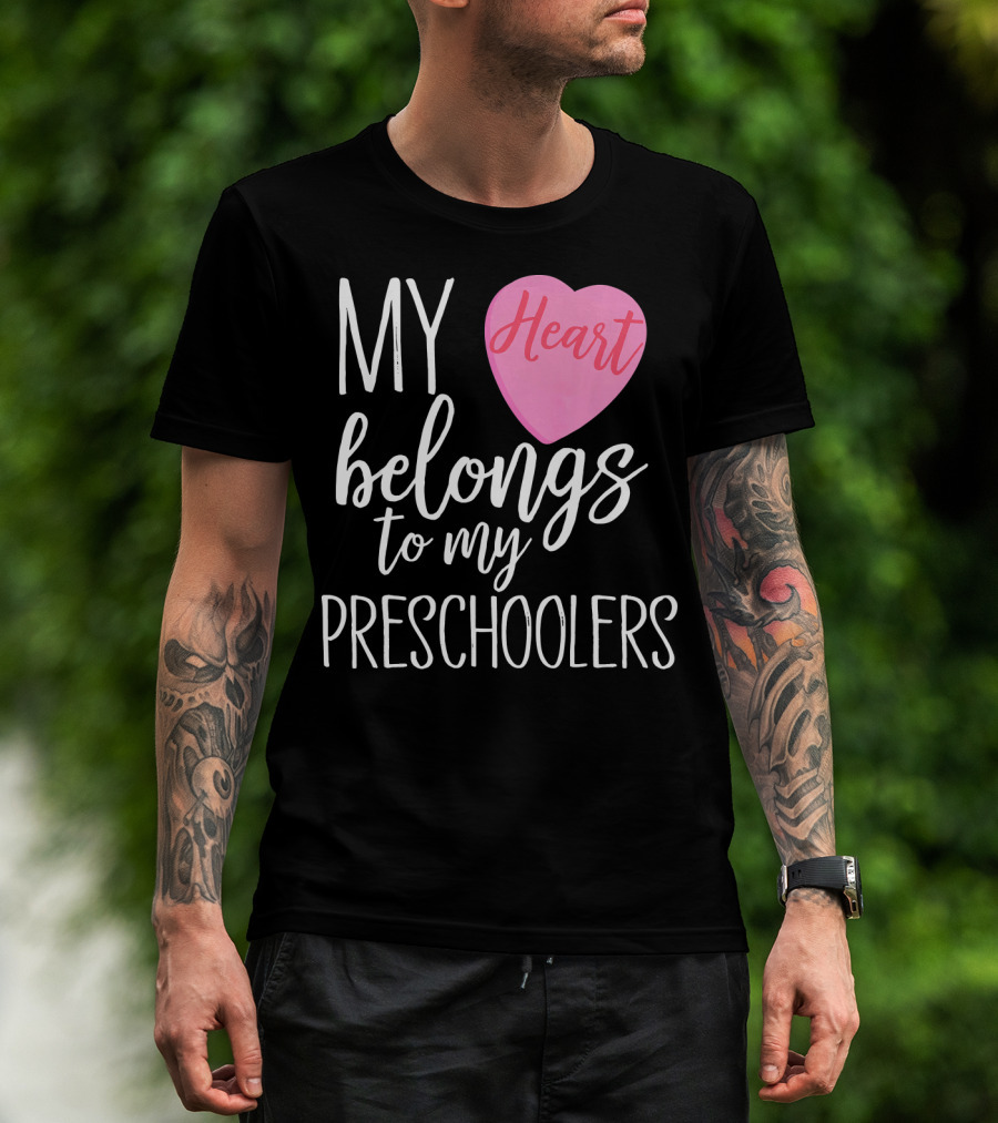 My Heart Belongs To My Preschoolers Cute Preschool Teacher T-Shirt