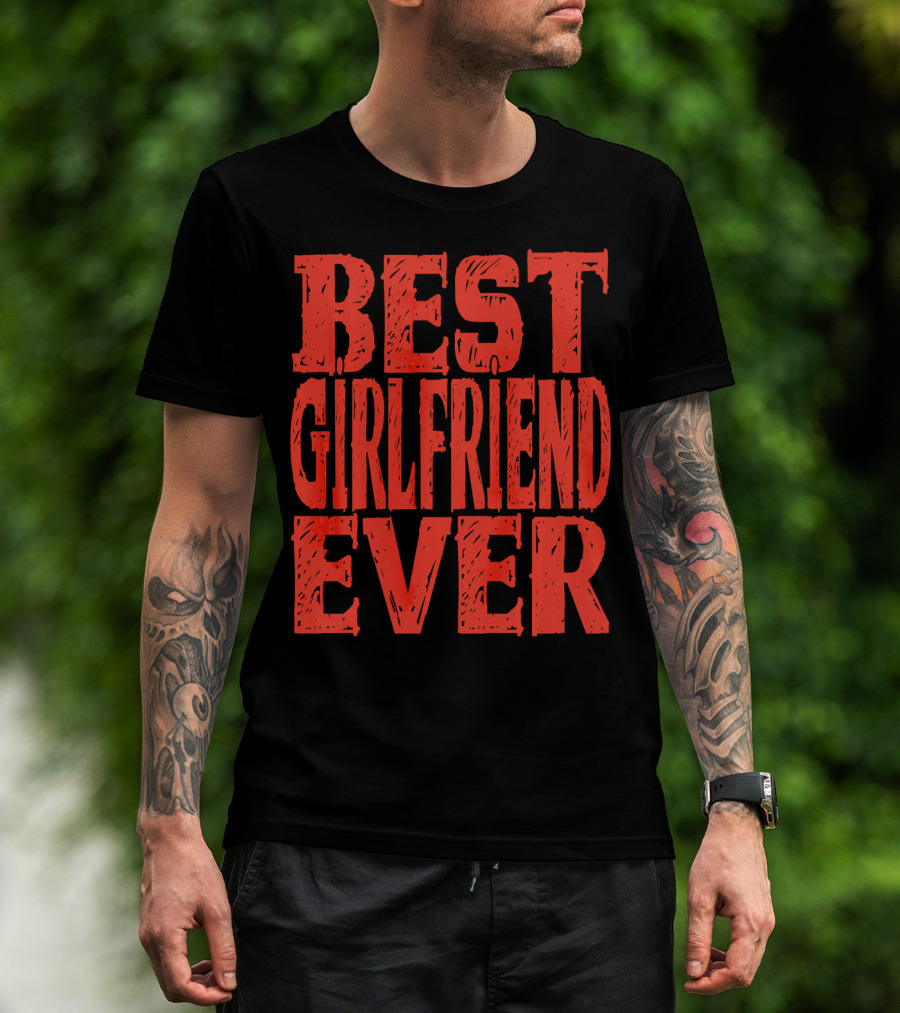 Best Girlfriend Ever Womens Valentines T-Shirt