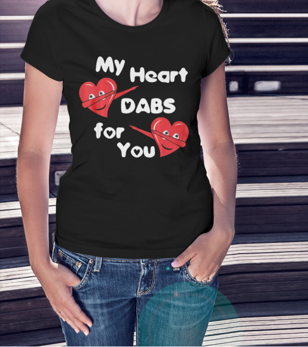 My Heart Dabs For You T-Shirt