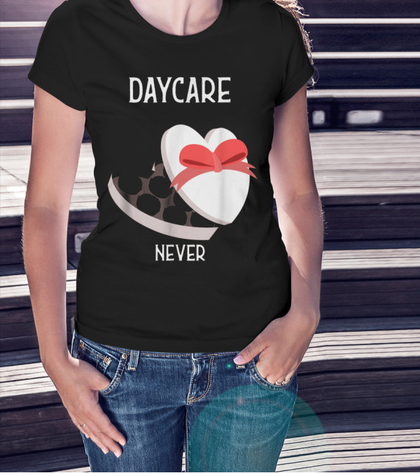 Daycare Teacher Valentine Heart Trap Never T-Shirt