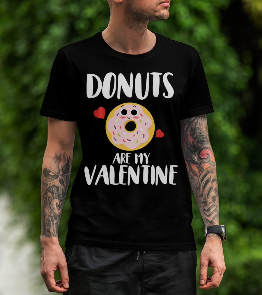 Donuts Are My Valentine Funny Valentine's Day With Cute Donut And Hearts T-Shirt