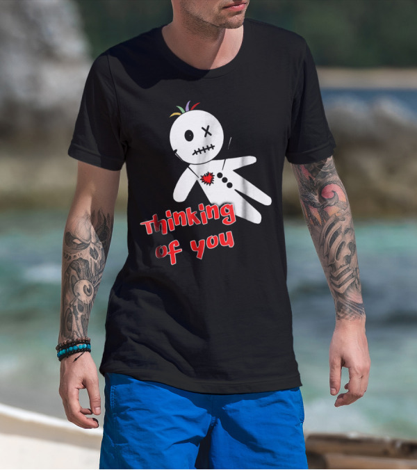Thinking Of You Funny Anti Valentine Voodoo Doll T-Shirt