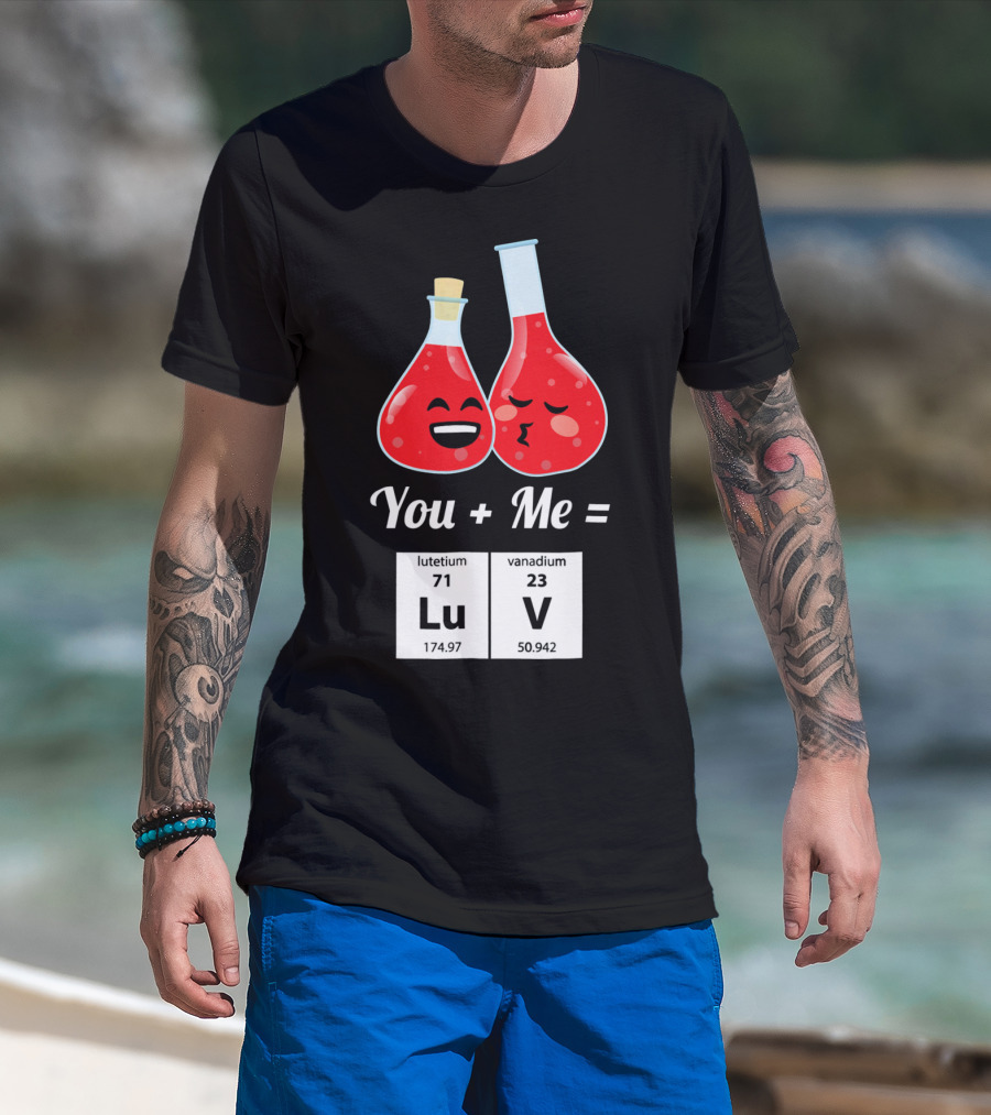Funny Geek You + Me = Lu V Chemistry Beakers Science Valentines T-Shirt
