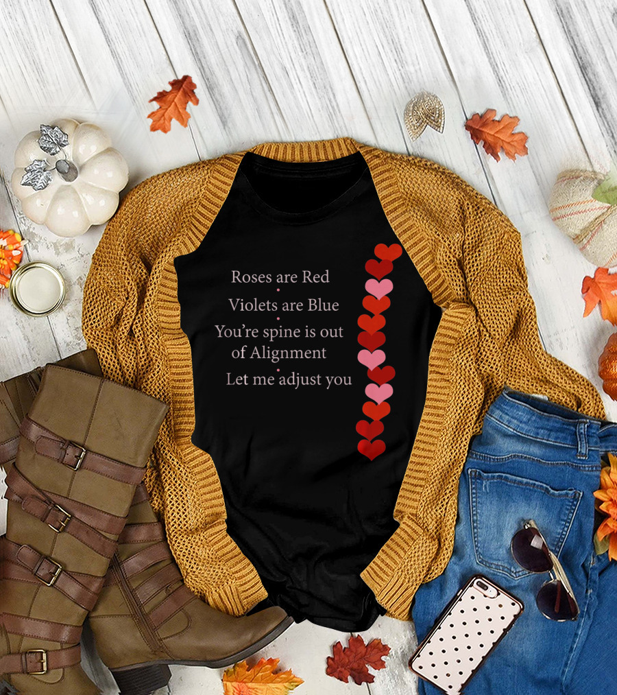 Roses Are Red Violets Are Blue Spine Out of Alignment Let Me Adjust You T-Shirt