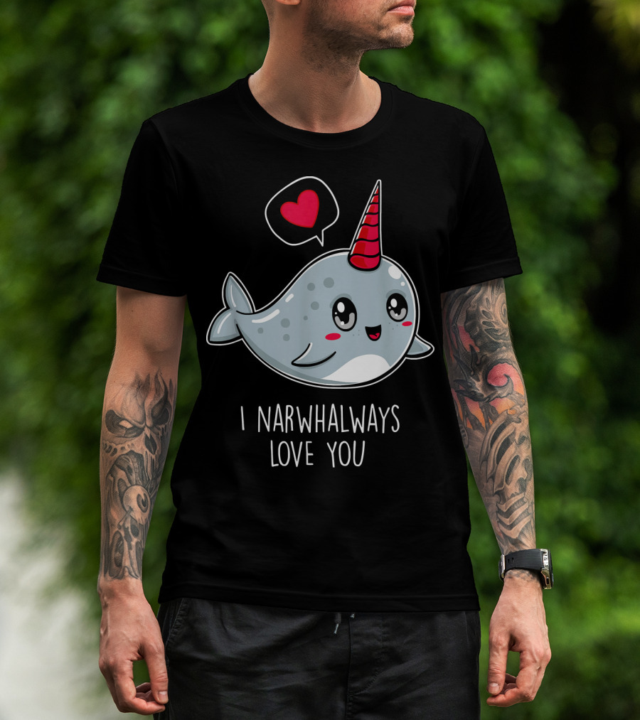 Funny Cute I Narwhal Always Love You Valentine T-Shirt