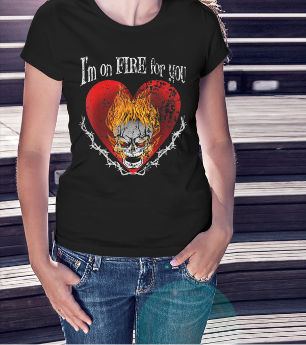 I'm On Fire For You Flaming Skull Heart Valentine T-Shirt