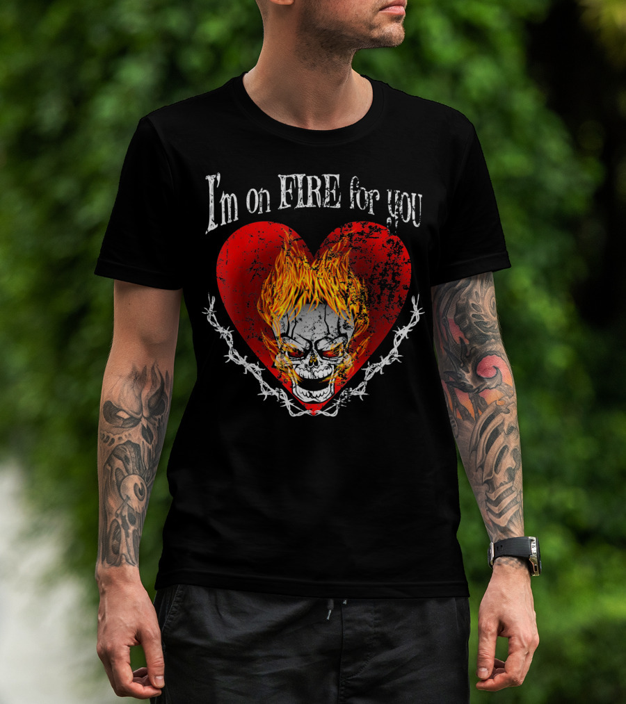 I'm On Fire For You Flaming Skull Heart Valentine T-Shirt