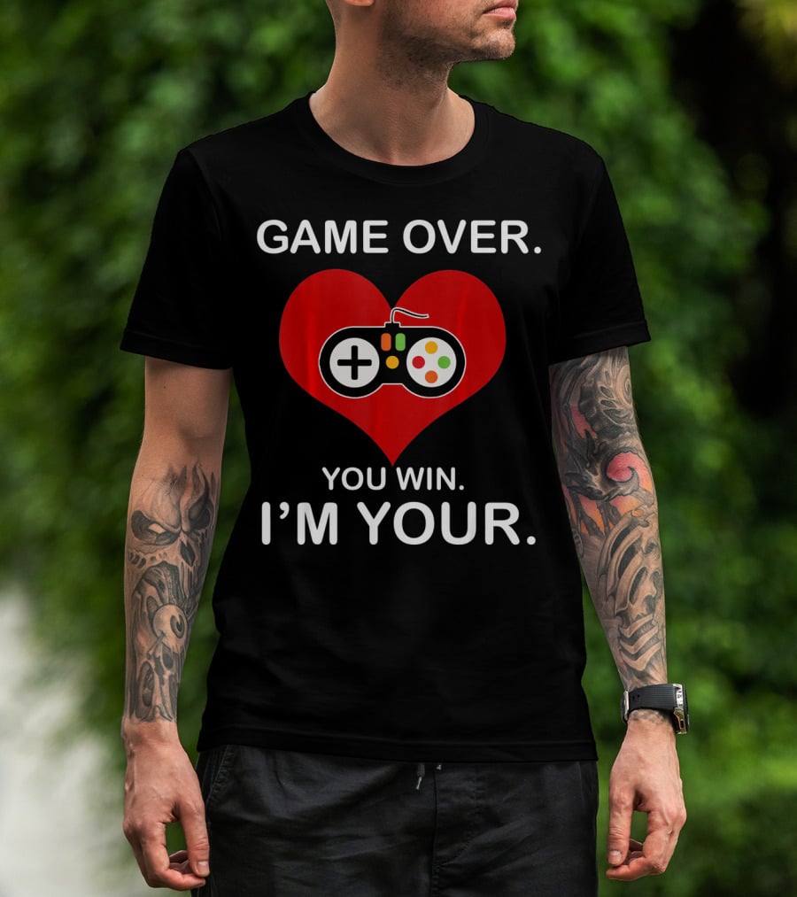 Game Over You Win I'm Your Funny Gamer Valentin T-Shirt