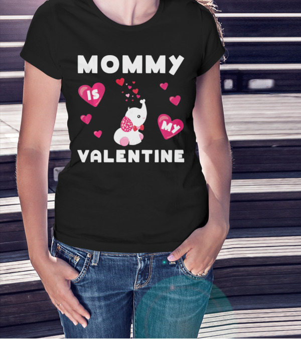 Mommy Is My Valentine Elephant With Hearts And Love香 T-Shirt