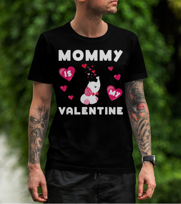 Mommy Is My Valentine Elephant With Hearts And Love香 T-Shirt