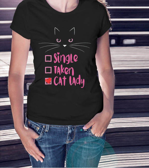 Valentine Kitty Single Taken Cat Lady Funny T-Shirt