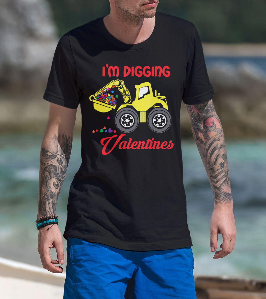 I'm Digging Valentines Funny Valentine Bulldozer Hearts T-Shirt