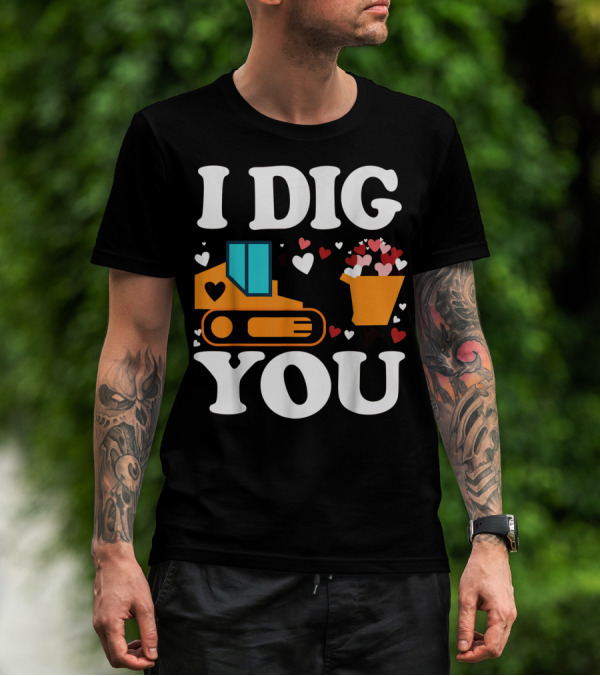 I Dig You Funny Valentines Day Boys Love Hearts Construction T-Shirt