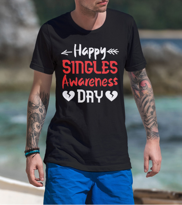 Happy Singles Awareness Day Valentine's Hearts T-Shirt
