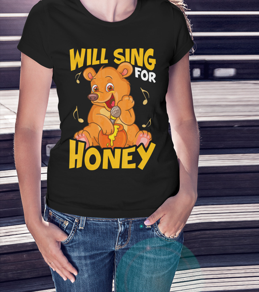 Will Sing For Honey Cute Teddy Bear With Microphone And Musical Notes T-Shirt