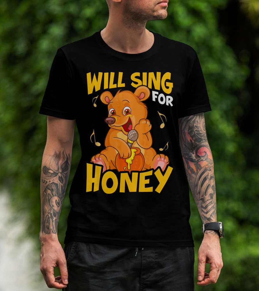Will Sing For Honey Cute Teddy Bear With Microphone And Musical Notes T-Shirt