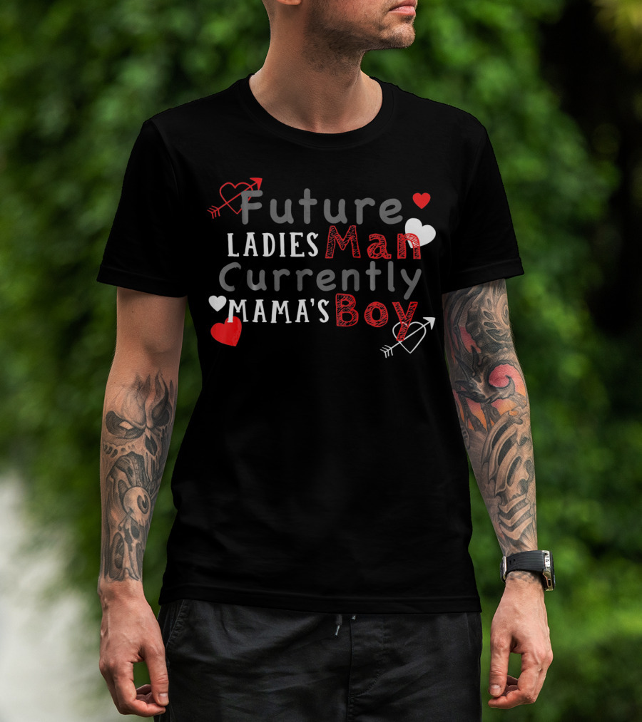 Future Ladies Man Currently Mama's Boy Heart And Arrow T-Shirt