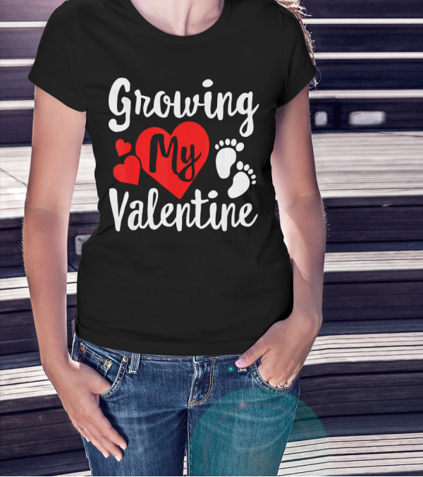 Growing My Valentine Heart Pregnancy Cute Baby Feet T-Shirt