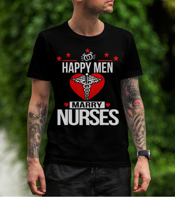Happy Men Marry Nurses Valentine's Day Heart Caduceus T-Shirt