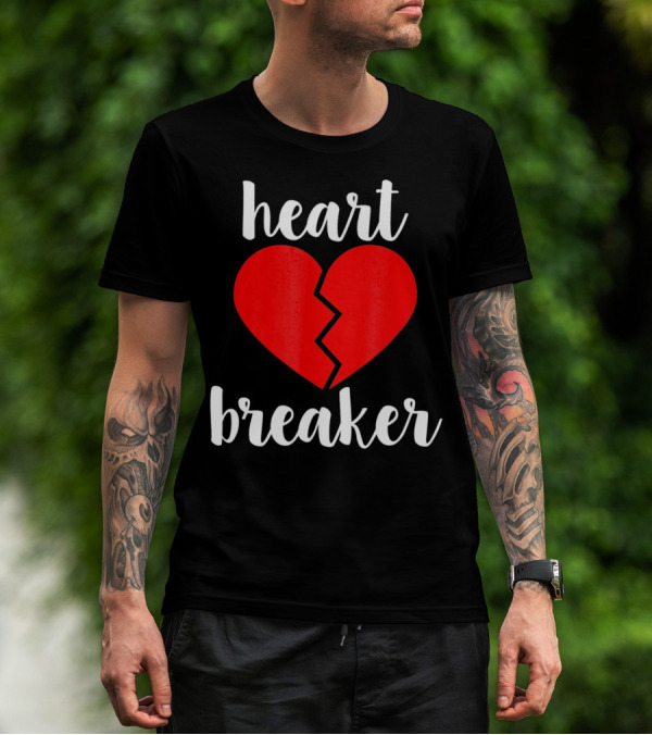 Heart Breaker Valentines Day Broken Heart T-Shirt
