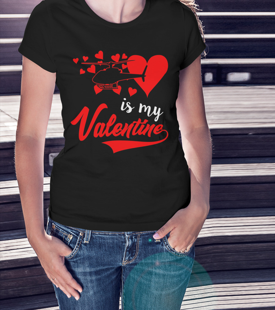 Helicopter Heart Is My Valentine T-Shirt