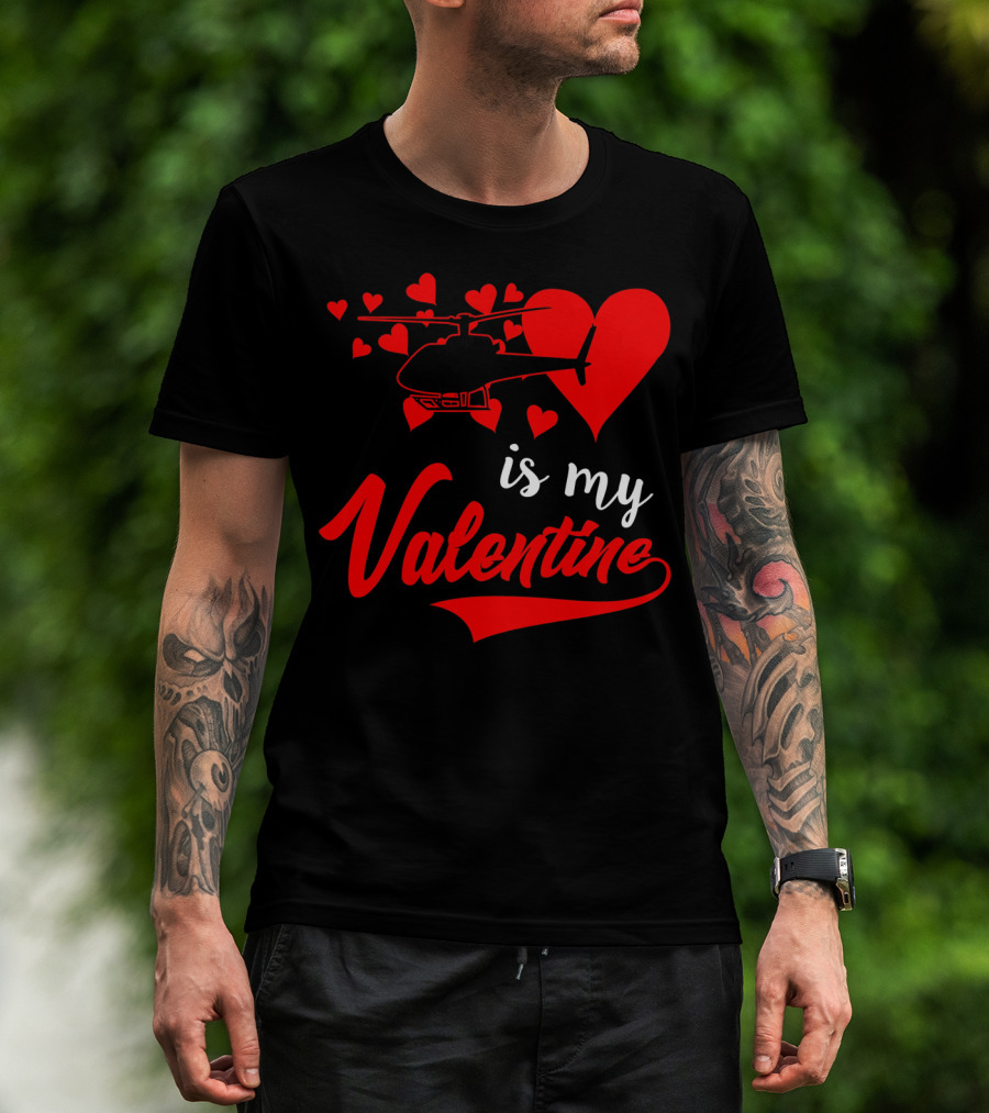 Helicopter Heart Is My Valentine T-Shirt