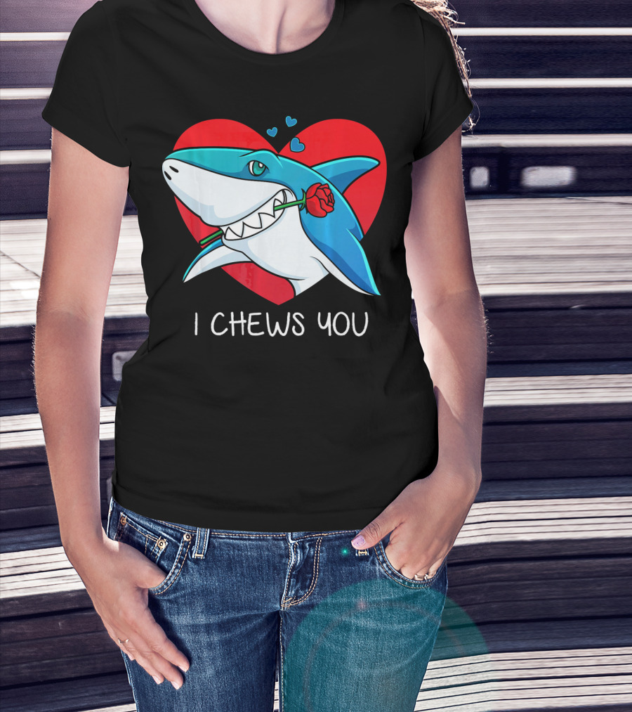 I Chews You Great White Shark Holding Rose In Front Of Heart Valentines T-Shirt