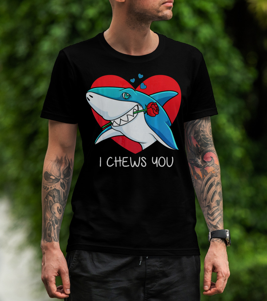 I Chews You Great White Shark Holding Rose In Front Of Heart Valentines T-Shirt