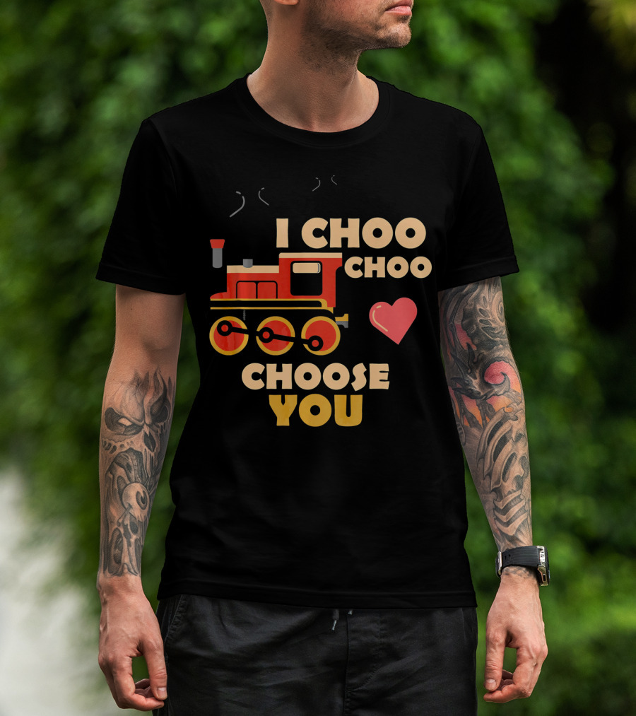 I Choo Choo Choose You Train Valentine Heart T-Shirt