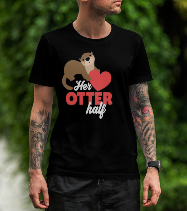 Her Otter Half Cute Valentine Heart T-Shirt