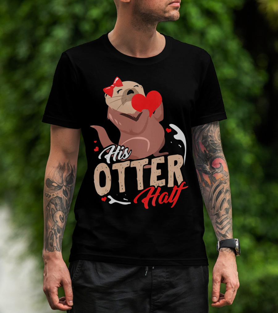 His Otter Half Valentines Day Heart And Bow T-Shirt