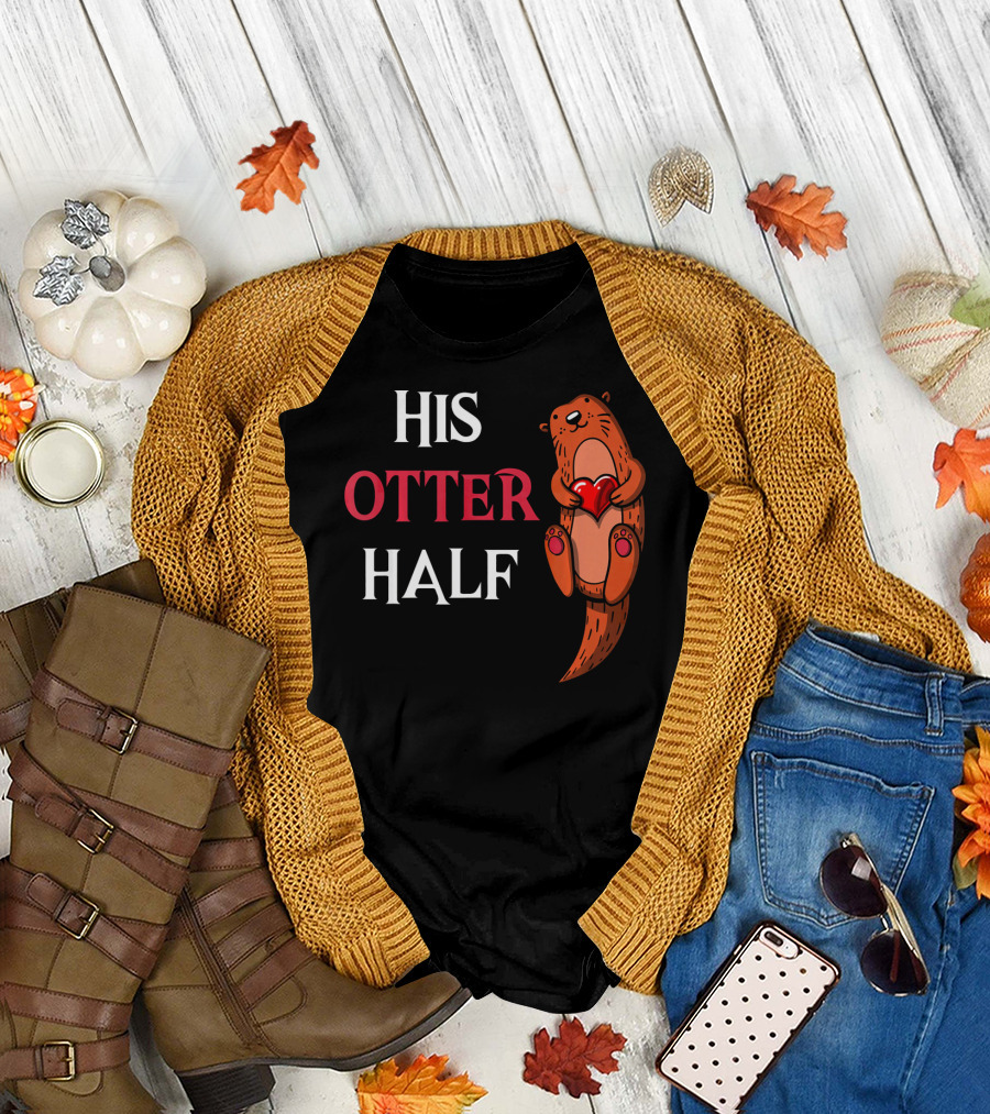His Otter Half Valentines Women Girlfriend T-Shirt