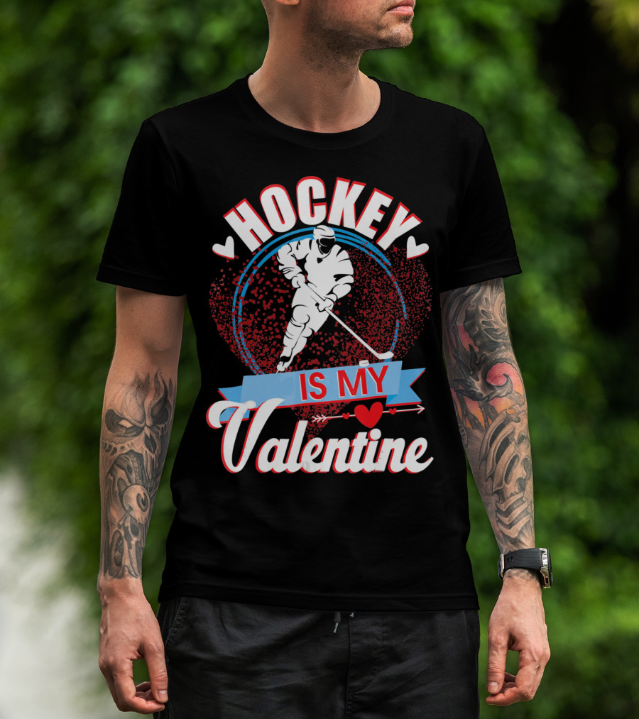 Hockey Is My Valentine With Hearts And Skater T-Shirt