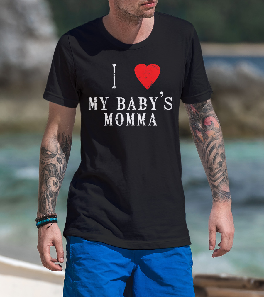 I Heart Love My Baby's Momma T-Shirt