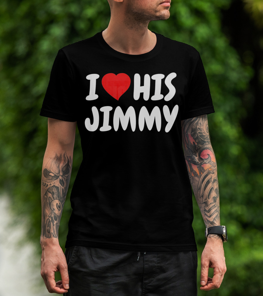 I Love His Jimmy T-Shirt