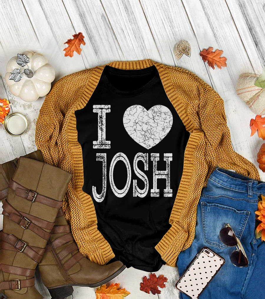 I Love Josh Valentine Boyfriend Son Husband T-Shirt