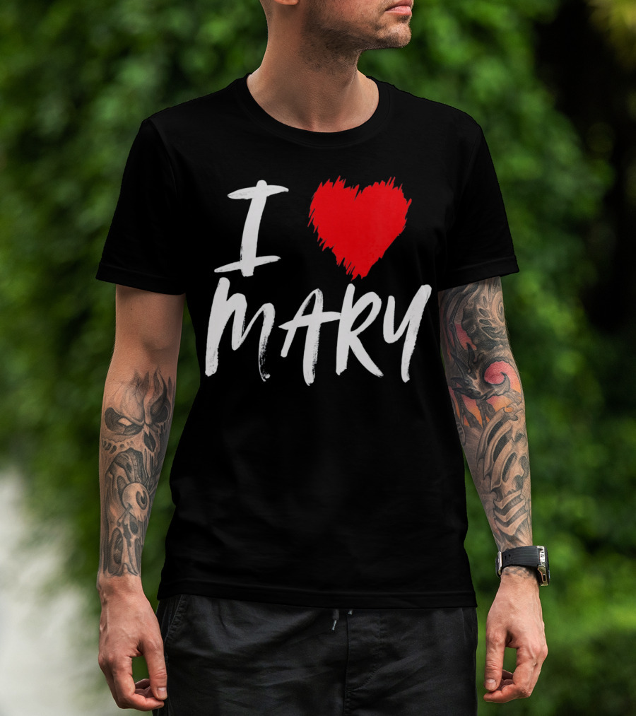 I Love Mary T-Shirt