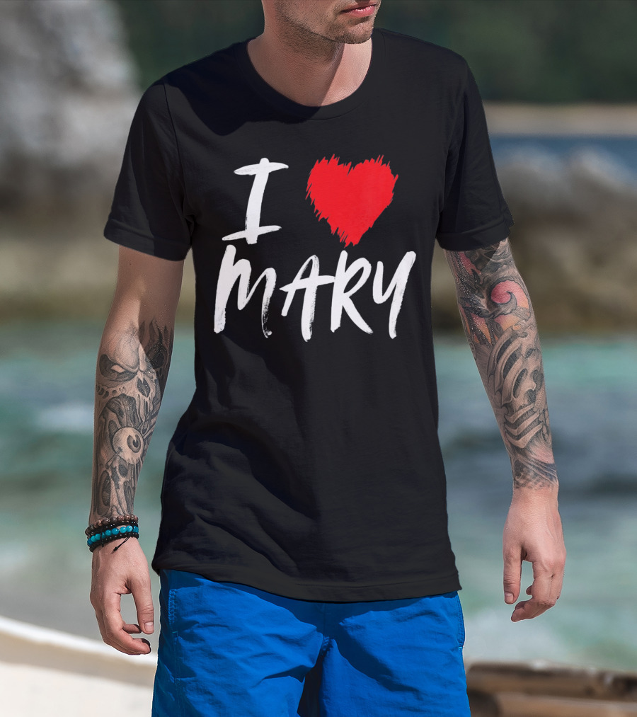 I Love Mary T-Shirt
