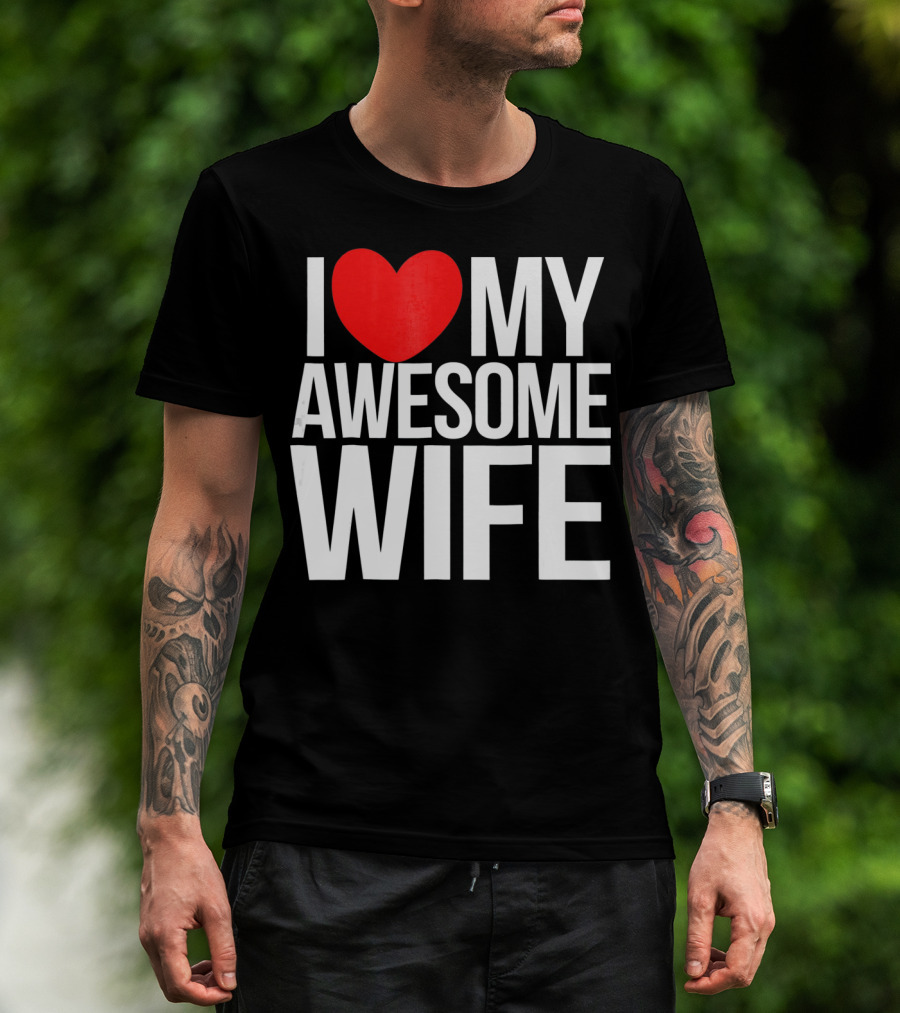 I Love My Awesome Wife Valentine's Day Text T-Shirt