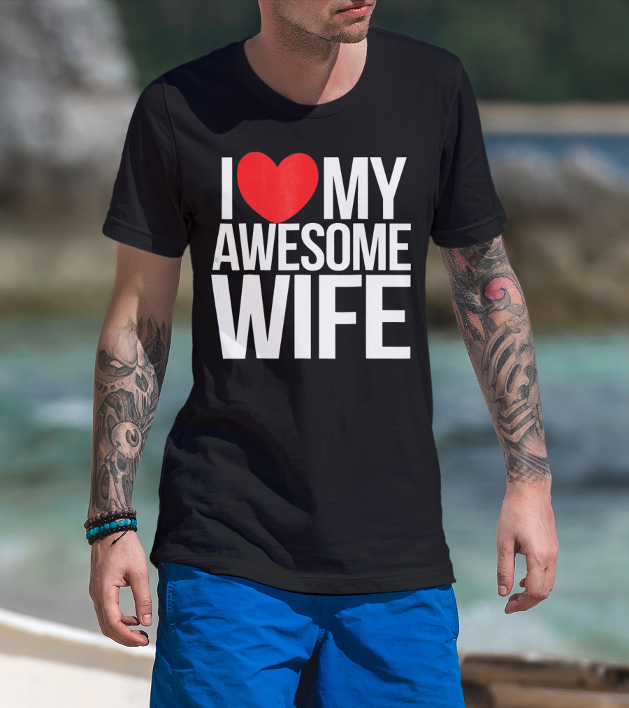 I Love My Awesome Wife Valentine's Day Text T-Shirt