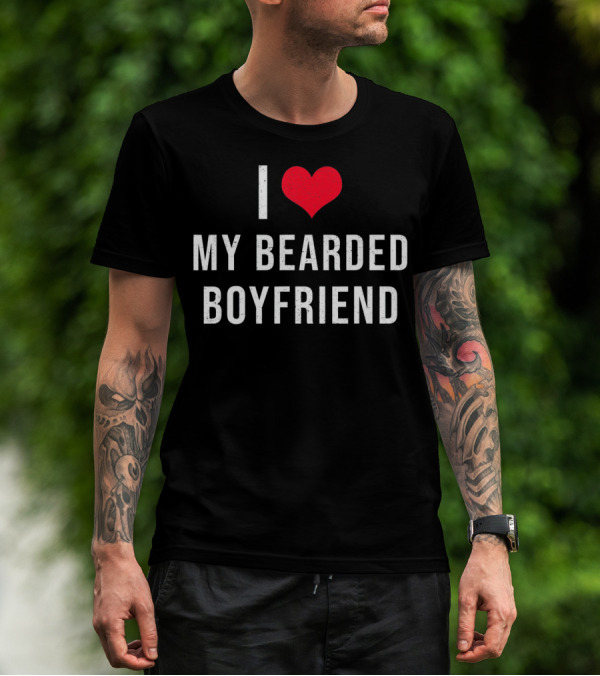 I Love Heart My Bearded Boyfriend T-Shirt