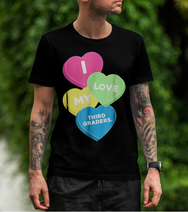 I Love My Third Graders Valentine's Day Hearts T-Shirt