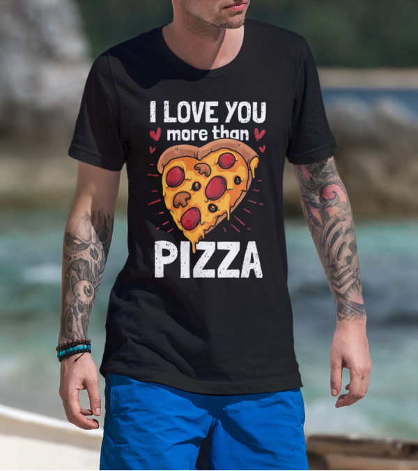 I Love You More Than Pizza Valentine Heart Pepperoni Slice T-Shirt