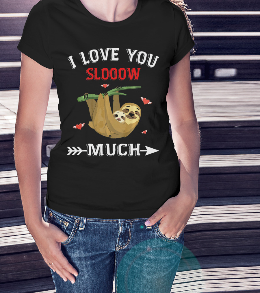 I Love You Slooow Much Sloth Lovers With Hearts And Arrow T-Shirt