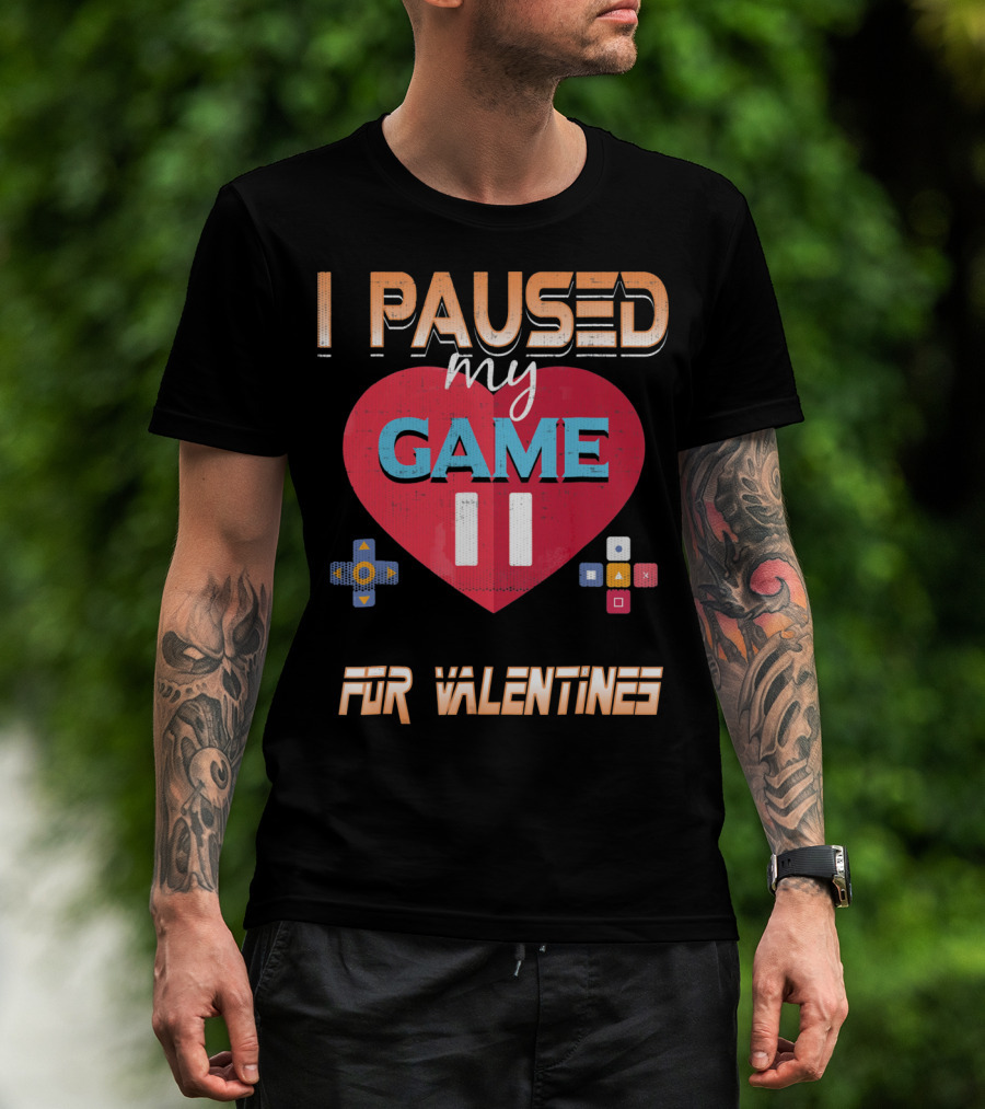 I Paused My Game For Valentines Heart And Controller Buttons T-Shirt