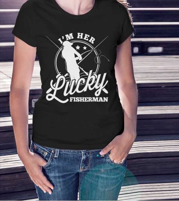 I'm Her Lucky Fisherman Valentine Husband T-Shirt