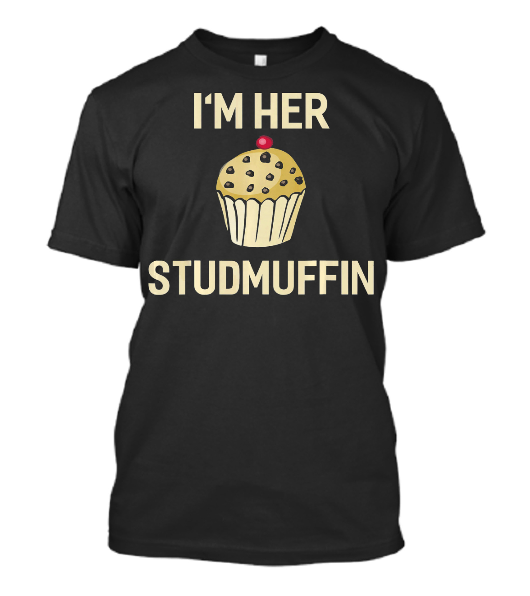 I'm Her Studmuffin Cute Valentines Day Cupcake With Cherry Tops T-Shirt